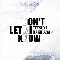 柿原徹也「 ＤＯＮ’Ｔ　ＬＥＴ　ＭＩ　ＫＮＯＷ」