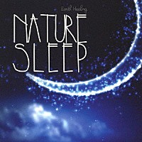 （ヒーリング）「 ＮＡＴＵＲＥ　ＳＬＥＥＰ」