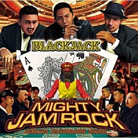 ＭＩＧＨＴＹ　ＪＡＭ　ＲＯＣＫ「 ＢＬＡＣＫＪＡＣＫ」