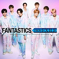 ＦＡＮＴＡＳＴＩＣＳ　ｆｒｏｍ　ＥＸＩＬＥ　ＴＲＩＢＥ「 ＦＡＮＴＡＳＴＩＣＳ　ＦＲＯＭ　ＥＸＩＬＥ」