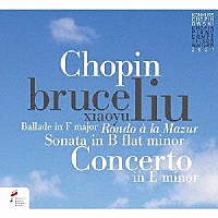 ブルース・リウ「 ブルース・リウ　～　第１８回ショパン国際ピアノ・コンクール・ライヴ」