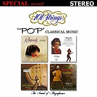 １０１ストリングス・オーケストラ「 Ｐｏｐ　Ｃｌａｓｓｉｃａｌ　Ｍｕｓｉｃ（ポップ・クラシック曲集／ラプソディ・イン・ブルー）」