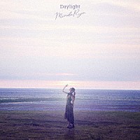 ＭｉｎｄａＲｙｎ「 Ｄａｙｌｉｇｈｔ」