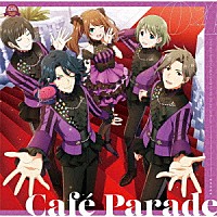 Ｃａｆｅ　Ｐａｒａｄｅ「 ＴＨＥ　ＩＤＯＬＭ＠ＳＴＥＲ　ＳｉｄｅＭ　ＧＲＯＷＩＮＧ　ＳＩＧＮ＠Ｌ　０４　Ｃａｆｅ　Ｐａｒａｄｅ」