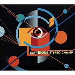 ＭＡＹ　ＩＮＯＵＥ 類家心平 渡辺ショータ 山本連 福森康「ＳＴＥＲＥＯ　ＣＨＡＭＰ」