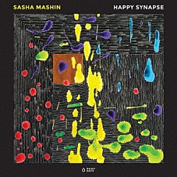 ＳＡＳＨＡ　ＭＡＳＨＩＮ ドミトリー・モスパン ジョシュ・エヴァンス ベニート・ゴンザレス「ＨＡＰＰＹ　ＳＹＮＡＰＳＥ」