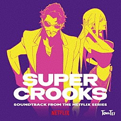 テイ・トウワ「ＳＵＰＥＲ　ＣＲＯＯＫＳ　ＳＯＵＮＤＴＲＡＣＫ　ＦＲＯＭ　ＴＨＥ　ＮＥＴＦＬＩＸ　ＳＥＲＩＥＳ」