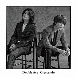 Ｄｏｕｂｌｅ　Ａｃｅ「Ｃｒｅｓｃｅｎｄｏ」