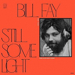 ＢＩＬＬ　ＦＡＹ「ＳＴＩＬＬ　ＳＯＭＥ　ＬＩＧＨＴ：　ＰＡＲＴ　１」