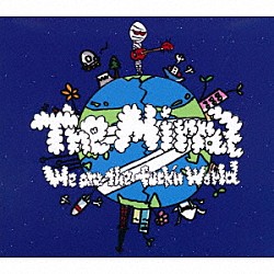 Ｔｈｅ　Ｍｉｒｒａｚ「Ｗｅ　ａｒｅ　ｔｈｅ　ｆｕｃｋ’ｎ　ｗｏｒｌｄ」