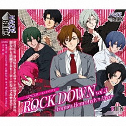 ＲＯＣＫ　ＤＯＷＮ「「ＶＡＺＺＲＯＣＫ」ユニットソング６「ＲＯＣＫ　ＤＯＷＮ　ｖｏｌ．３　－Ｆｏｒｍｅｒ　Ｈｅｒｏ：Ａｃｔｉｖｅ　Ｈｅｒｏ－」」