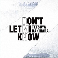 柿原徹也「ＤＯＮ’Ｔ　ＬＥＴ　ＭＩ　ＫＮＯＷ」