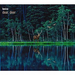 ｔａｃｉｃａ「ＢＥＳＴ　ＡＬＢＵＭ　ｄｅａｒ，　ｄｅｅｒ」