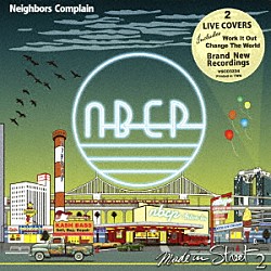 Ｎｅｉｇｈｂｏｒｓ　Ｃｏｍｐｌａｉｎ「Ｍａｄｅ　ｉｎ　Ｓｔｒｅｅｔ　２　（Ｌｉｖｅ　Ｃｏｖｅｒｓ）」