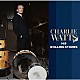 ＲＯＬＬＩＮＧ　ＳＴＯＮＥＳ「ＣＨＡＲＬＩＥ　ＷＡＴＴＳ　ＡＮＤ　ＨＩＳ　ＲＯＬＬＩＮＧ　ＳＴＯＮＥＳ」