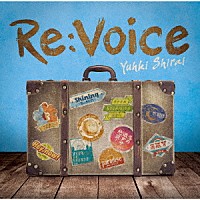 白井裕紀「 Ｒｅ：Ｖｏｉｃｅ」