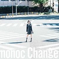 ｎｏｎｏｃ「 Ｃｈａｎｇｅ」