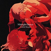 増田俊樹「 Ｍｉｄｎｉｇｈｔ　Ｄａｎｃｅｒ」