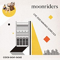 ｍｏｏｎｒｉｄｅｒｓ「 ＬＩＶＥ　２０２０　ＮＡＫＡＮＯ　ＳＵＮＰＬＡＺＡ」