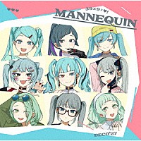 ＤＥＣＯ＊２７「 ＭＡＮＮＥＱＵＩＮ」