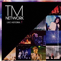 ＴＭ　ＮＥＴＷＯＲＫ「 ＬＩＶＥ　ＨＩＳＴＯＲＩＡ　Ｔ　～ＴＭ　ＮＥＴＷＯＲＫ　Ｌｉｖｅ　Ｓｏｕｎｄ　Ｃｏｌｌｅｃｔｉｏｎ　１９８４－２０１５～」