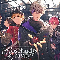 マークス（ＣＶ：熊谷健太郎）ほか「 Ｒｏｓｅｂｕｄ　Ｇｒａｖｉｔｙ」