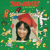 アグネス・チャン「 ＡＢＣ　ＡＧＮＥＳ　－Ｓｉｎｇ　ｗｉｔｈ　Ｍｅ－　（＋１１）」