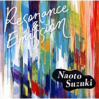 Ｎａｏｔｏ　Ｓｕｚｕｋｉ「 Ｒｅｓｏｎａｎｃｅ　ａｎｄ　Ｅｍｉｓｓｉｏｎ」