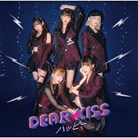 ＤＥＡＲ　ＫＩＳＳ「 ハッピー」