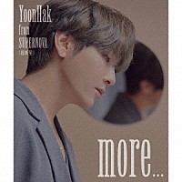 ユナク「 ｍｏｒｅ．．．」