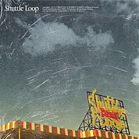 サイプレス上野とロベルト吉野「 Ｓｈｕｔｔｌｅ　Ｌｏｏｐ」