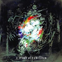 ａ　ｃｒｏｗｄ　ｏｆ　ｒｅｂｅｌｌｉｏｎ「 ＡＢＡＮＤＯＮＳＹＳＴＥＭ＿＿」