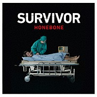 ＨＯＮＥＢＯＮＥ「 ＳＵＲＶＩＶＯＲ」