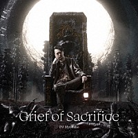 ＤＪ　Ｍｙｏｓｕｋｅ「 Ｇｒｉｅｆ　ｏｆ　Ｓａｃｒｉｆｉｃｅ」