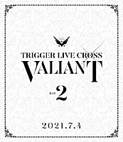 ＴＲＩＧＧＥＲ「 アイドリッシュセブン　ＴＲＩＧＧＥＲ　ＬＩＶＥ　ＣＲＯＳＳ　“ＶＡＬＩＡＮＴ”　Ｂｌｕ－ｒａｙ　ＤＡＹ　２」