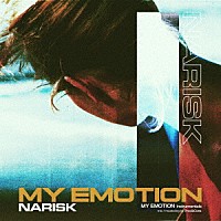 ＮＡＲＩＳＫ「 ＭＹ　ＥＭＯＴＩＯＮ」