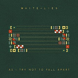 ＷＨＩＴＥ　ＬＩＥＳ「ＡＳ　Ｉ　ＴＲＹ　ＮＯＴ　ＴＯ　ＦＡＬＬ　ＡＰＡＲＴ」