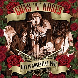 Ｇｕｎｓ　Ｎ’　Ｒｏｓｅｓ「Ｌｉｖｅ　Ｉｎ　Ａｒｇｅｎｔｉｎａ　１９９３」