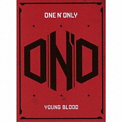 ＯＮＥ　Ｎ’　ＯＮＬＹ「ＹＯＵＮＧ　ＢＬＯＯＤ」