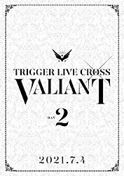 ＴＲＩＧＧＥＲ「アイドリッシュセブン　ＴＲＩＧＧＥＲ　ＬＩＶＥ　ＣＲＯＳＳ　“ＶＡＬＩＡＮＴ”　ＤＶＤ　ＤＡＹ　２」