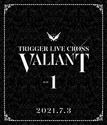 ＴＲＩＧＧＥＲ「アイドリッシュセブン　ＴＲＩＧＧＥＲ　ＬＩＶＥ　ＣＲＯＳＳ　“ＶＡＬＩＡＮＴ”　Ｂｌｕ－ｒａｙ　ＤＡＹ　１」