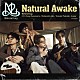 Ｎａｔｕｒａｌ　Ｌａｇ「Ｎａｔｕｒａｌ　Ａｗａｋｅ」