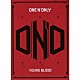 ＯＮＥ　Ｎ’　ＯＮＬＹ「ＹＯＵＮＧ　ＢＬＯＯＤ」