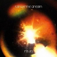 ＴＡＮＧＥＲＩＮＥ　ＤＲＥＡＭ「 ＲＡＵＭ」