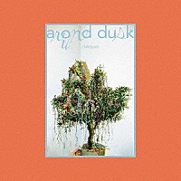 ｃｈｉｌｌｄｓｐｏｔ「 ａｒｏｕｎｄ　ｄｕｓｋ」