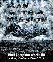 ＭＡＮ　ＷＩＴＨ　Ａ　ＭＩＳＳＩＯＮ「 ＷＯＬＦ　ＣＯＭＰＬＥＴＥ　ＷＯＲＫＳ　Ⅶ　Ｍｅｒｒｙ－Ｇｏ－Ｒｏｕｎｄ　Ｔｏｕｒ　２０２１」