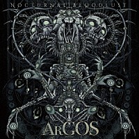 ＮＯＣＴＵＲＮＡＬ　ＢＬＯＯＤＬＵＳＴ「 ＡＲＧＯＳ」