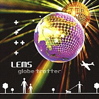 ＬＥＭＳ「 ｇｌｏｂｅ　ｔｒｏｔｔｅｒ」