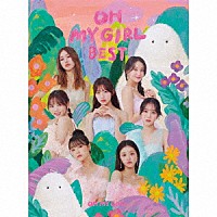 ＯＨ　ＭＹ　ＧＩＲＬ「 ＯＨ　ＭＹ　ＧＩＲＬ　ＢＥＳＴ」