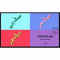 ＯＲＡＮＧＥ　ＲＡＮＧＥ「 ＯＫＮＷ．ｅｐ」